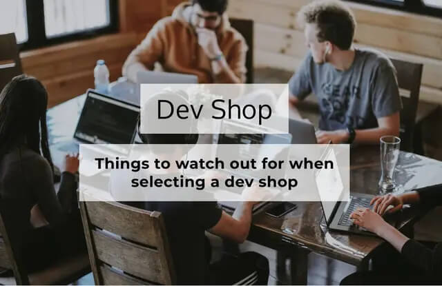 Dev Shop: How to Choose Wisely and Hire the Best One - 2024 Update 2 Dev Shop